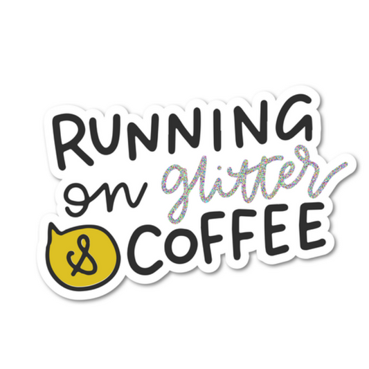 Sticker - Running on Glitter & Coffee